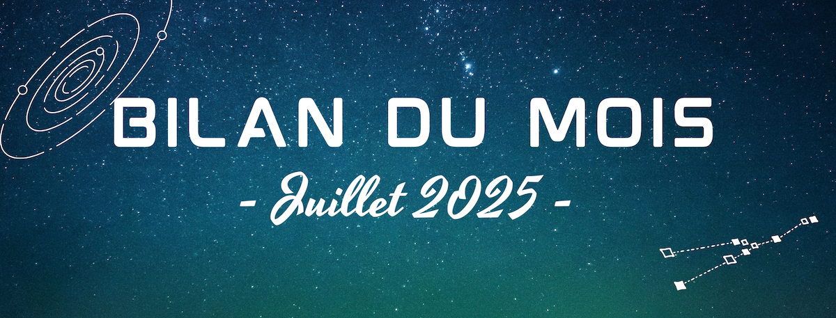 bannière avec écrit Bilan du mois Juillet 2025