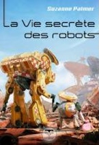 Couverture de La vie secrète des robots